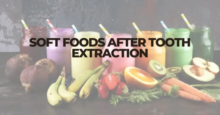 soft foods after tooth extraction