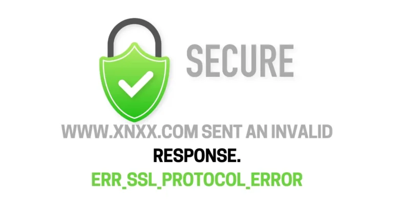 www.xnxx.com sent an invalid response. err_ssl_protocol_error